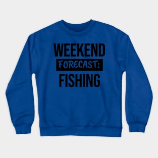 FIshing Forecast Shirt Crewneck Sweatshirt